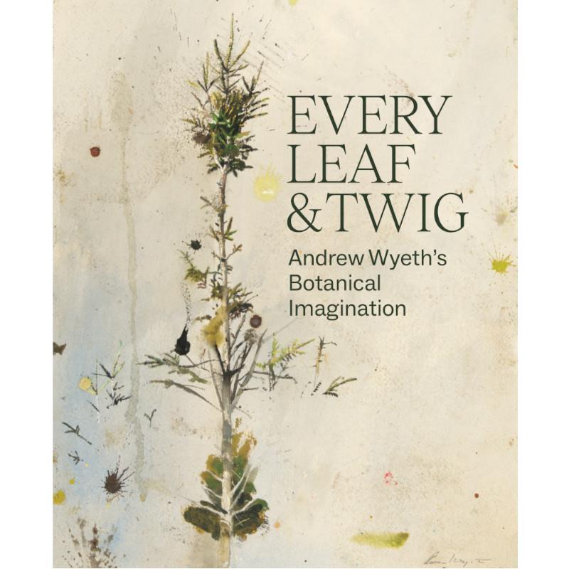 Every Leaf & Twig Exhibition Catalogue | Andrew Wyeth