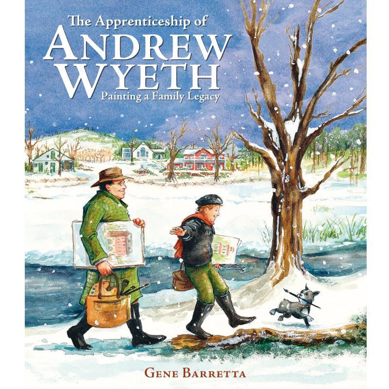 The Apprenticeship of Andrew Wyeth: Painting a Family Legacy