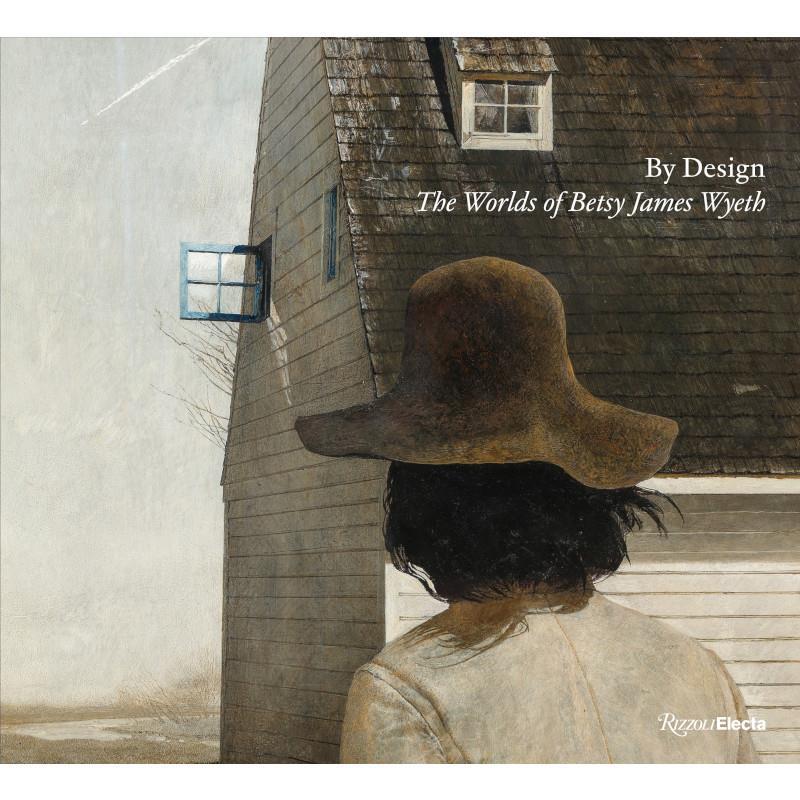 By Design: The Worlds of Betsy James Wyeth